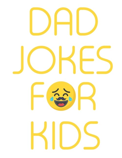 dad jokes for kids: Make your children have fun (Paperback)