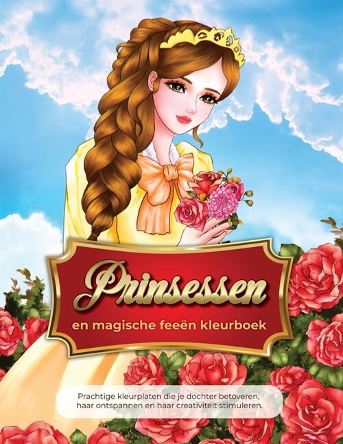 prinsesser og magiske feer malebog fra 4 til 9 ?: Vidunderlige farvesider, der vil fortrylle din datter, slappe af og stimulere hendes kreativitet. (Paperback)