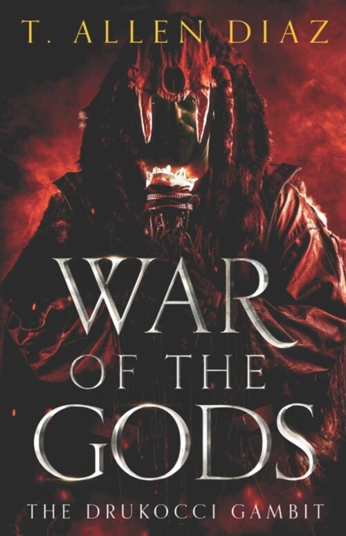War of the Gods: The Drukocci Gambit: An Epic Sword-and-musket Fantasy (Paperback)