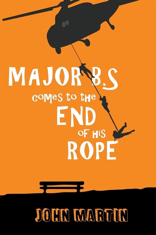 Major B.S. comes to the end of his Rope (Paperback)