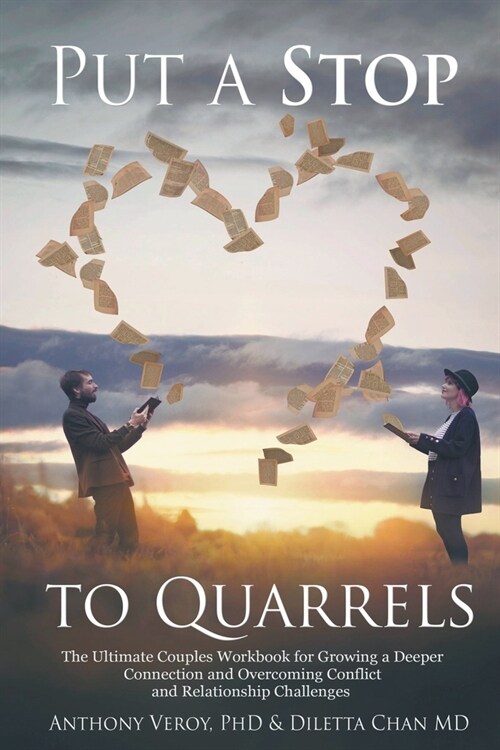 Put a Stop to Quarrels: The Ultimate Couples Workbook for Growing a Deeper Connection and Overcoming Conflict and Relationship Challenges (Paperback)