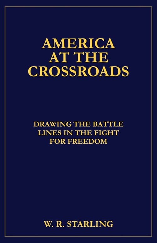 America at the Crossroads: Drawing the Battle Lines in the Fight for Freedom (Paperback)