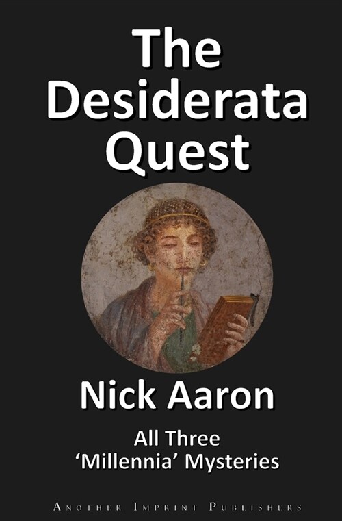 The Desiderata Quest: All Three Millennia Mysteries (Paperback)