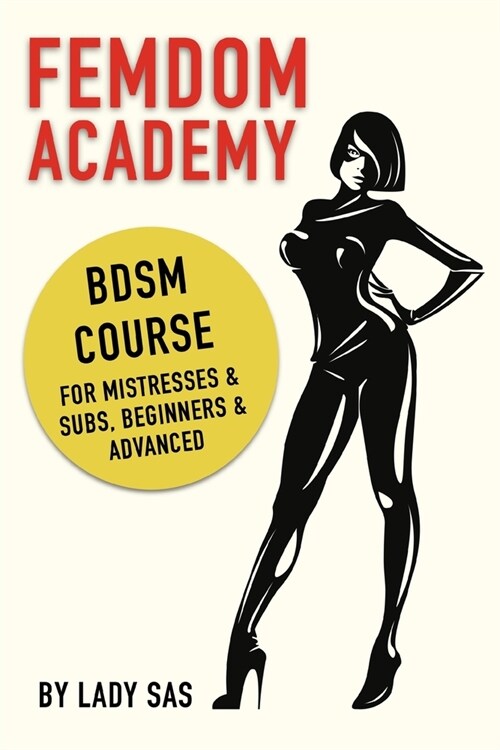 Femdom Academy: SM Course for Mistresses & Subs, Beginners & Advanced (Paperback)