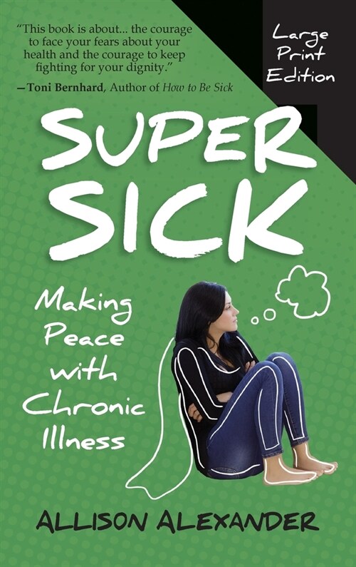 Super Sick: Making Peace with Chronic Illness (Hardcover, 2)