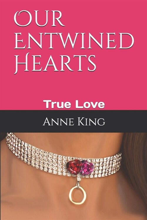 Our Entwined Hearts: True Love (Paperback)