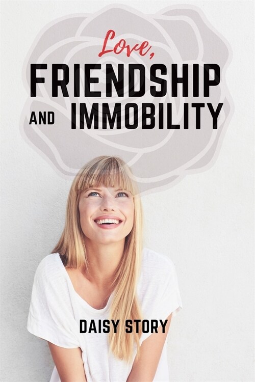 Love, friendship and immobility: Daisy story (Paperback)