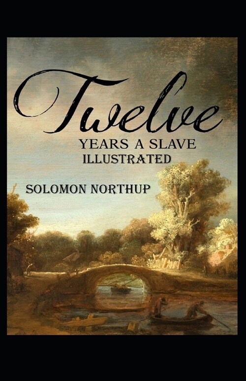 Twelve Years a Slave Annotated (Paperback)