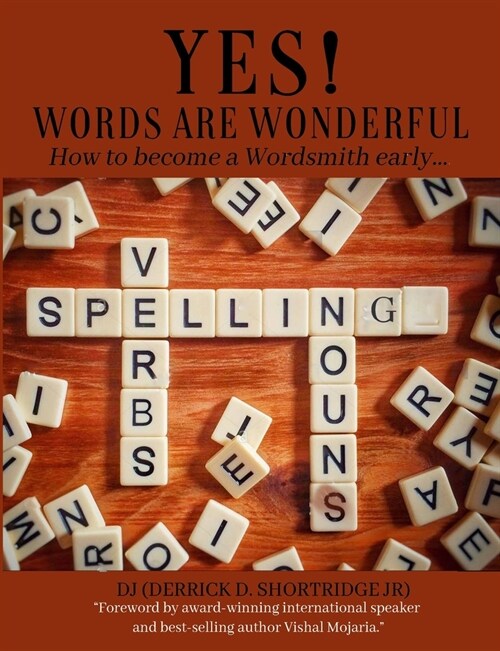 Yes! Words are Wonderful!: How to be a Wordsmith early..... (Paperback)