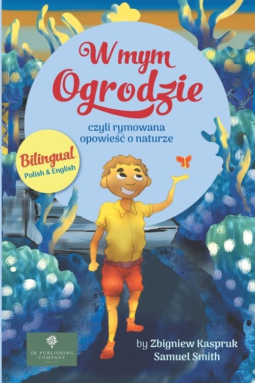 W mym ogrodzie: Rymowana opowieśc o naturze (Paperback)