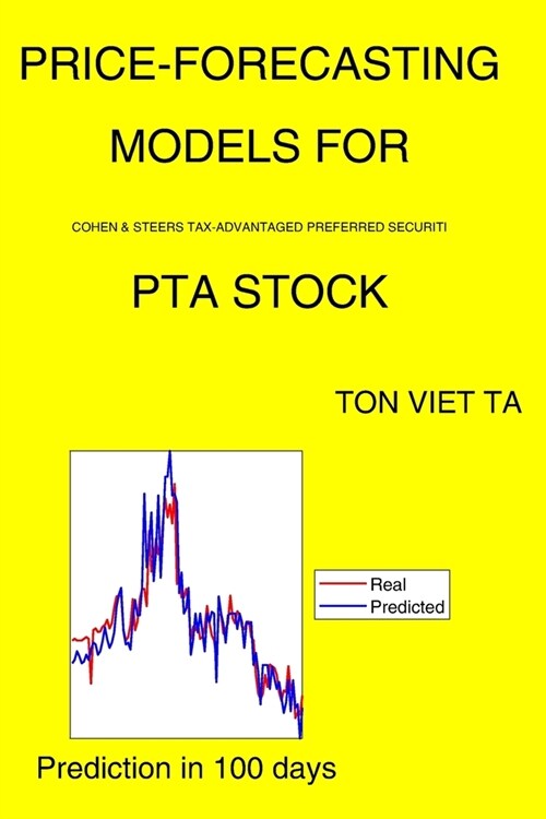 Price-Forecasting Models for Cohen & Steers Tax-Advantaged Preferred Securiti PTA Stock (Paperback)