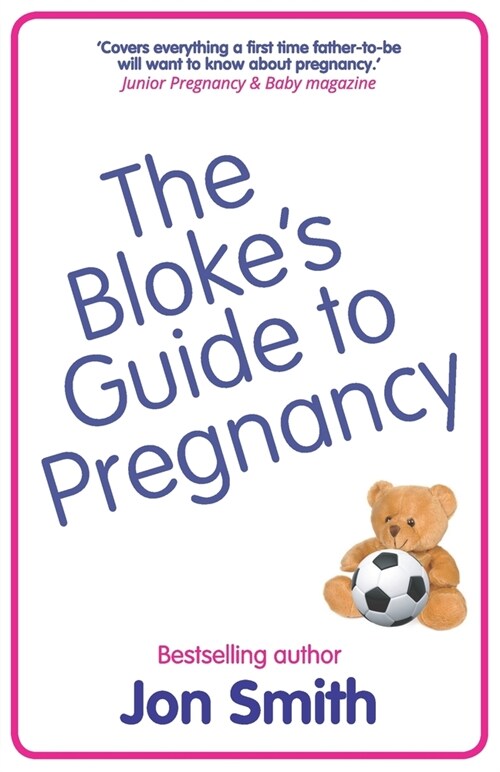 The Blokes Guide to Pregnancy: The ultimate survival guide for dads-to-be (Paperback)