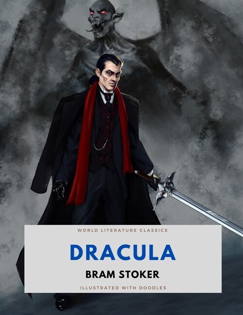 Dracula / Bram Stoker / World Literature Classics / Illustrated with doodles (Paperback)