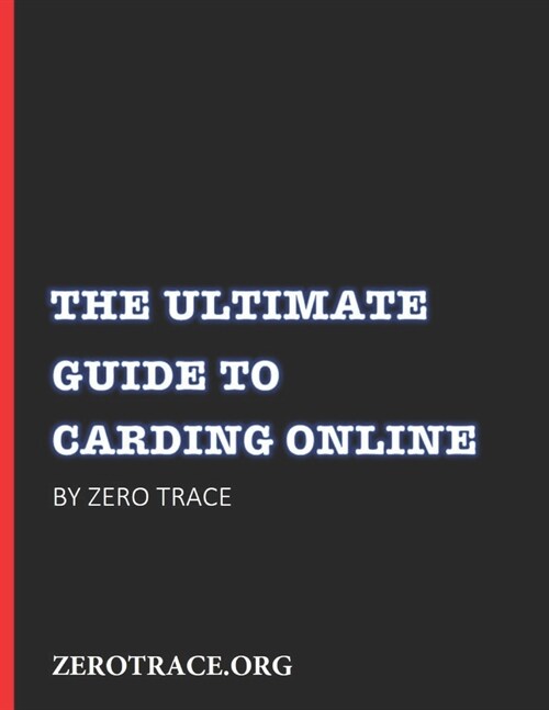 The Ultimate Guide To Carding Online: Educational Purposes Only (Paperback)