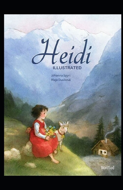 Heidi Illustrated And Translator by Nathan Haskell Dole (Paperback)