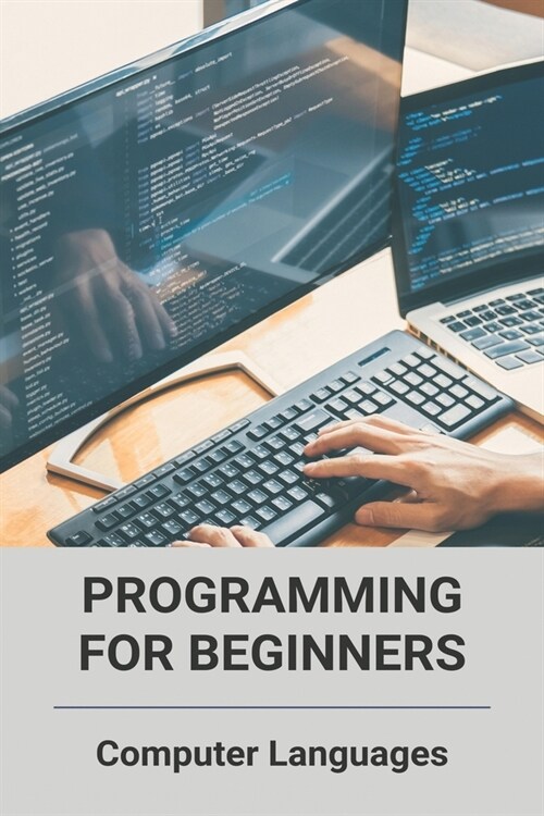 Programming For Beginners: Computer Languages: Introduction To Programming (Paperback)