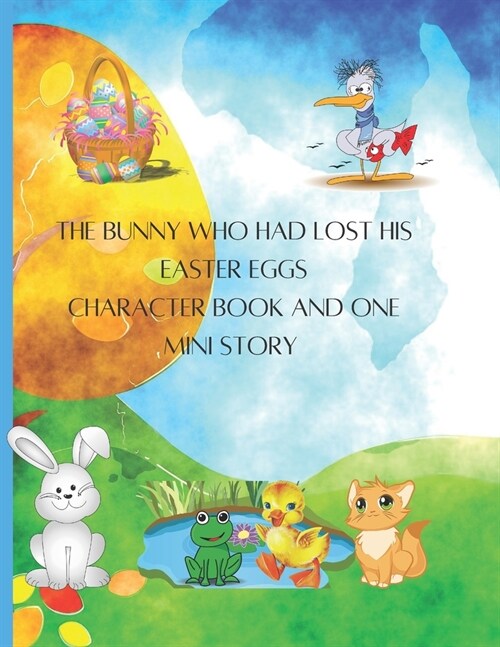 The Bunny who had lost his Easter eggs character book and one mini story (Paperback)