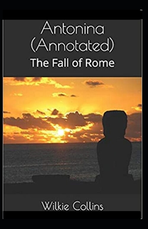 Antonina, or, The Fall of Rome Annotated (Paperback)