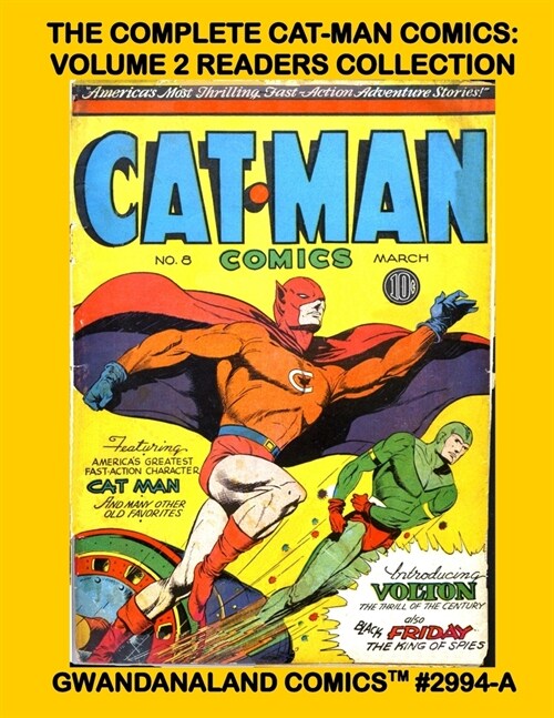 The Complete Cat-Man Comics: Volume 2 Readers Collection: Gwandanaland Comics #2994-A: Economical Black & White Version - The Feline Crimefighter S (Paperback)
