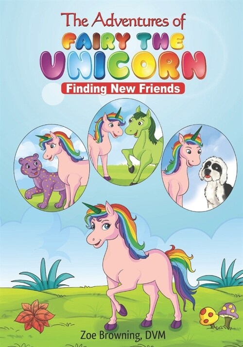 The Adventures of Fairy the Unicorn: Finding New Friends (Paperback)