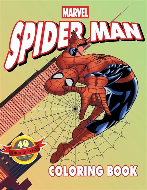 Spiderman Coloring Book: 40 Artistic Ilustrations for Kids of All Ages (Unofficial Coloring Book) (Paperback)