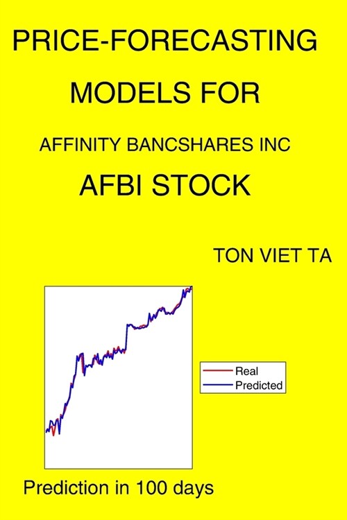 Price-Forecasting Models for Affinity Bancshares Inc AFBI Stock (Paperback)