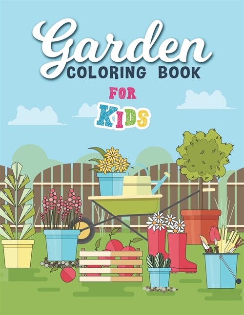 Garden Coloring Book For Kids: An Amazing Coloring Book With Flowers, Plants, Succulents, And So Much More for Boys and Girls, Teens, Beginners, Todd (Paperback)