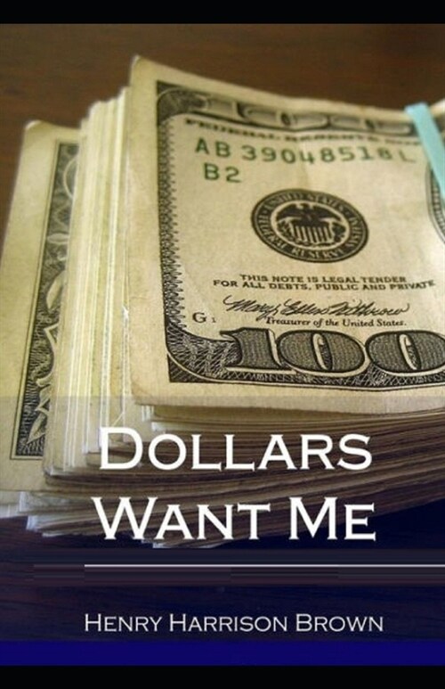 Dollars Want Me: Illustrated Edition (Paperback)