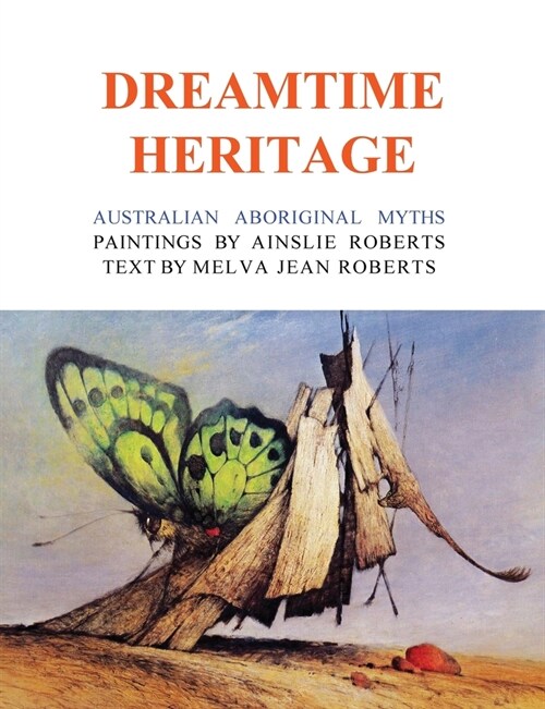 Dreamtime Heritage: Australian Aboriginal Myths (Paperback)