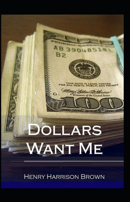 Dollars Want Me: illustrated Edtion (Paperback)