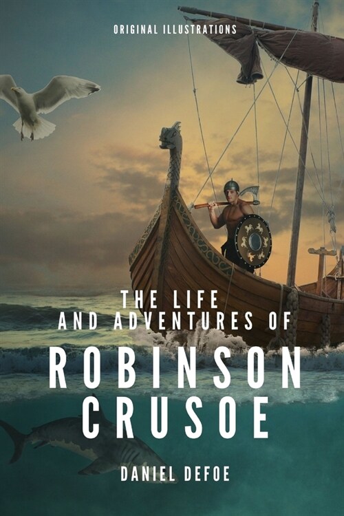 The Life and Adventures of Robinson Crusoe: With original illustrations (Paperback)