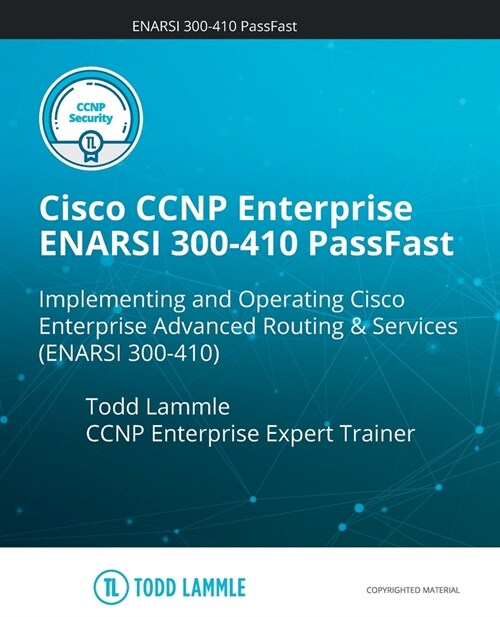 Cisco CCNP Enterprise ENARSI 300-410 PassFast: Implementing Cisco Enterprise Advanced Routing and Services (300-410 ENARSI) (Paperback)