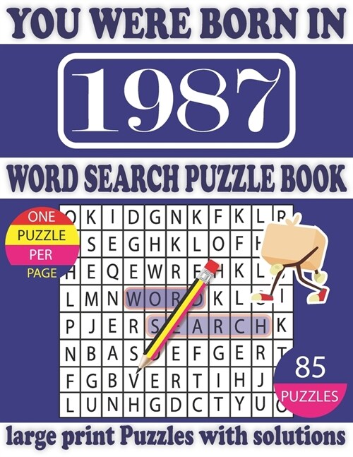 You Were Born in 1987: Word Search Puzzle Book: Beautiful Gift for Seniors Adults and Puzzle fans to Spend and Enjoy Leisure time (Paperback)