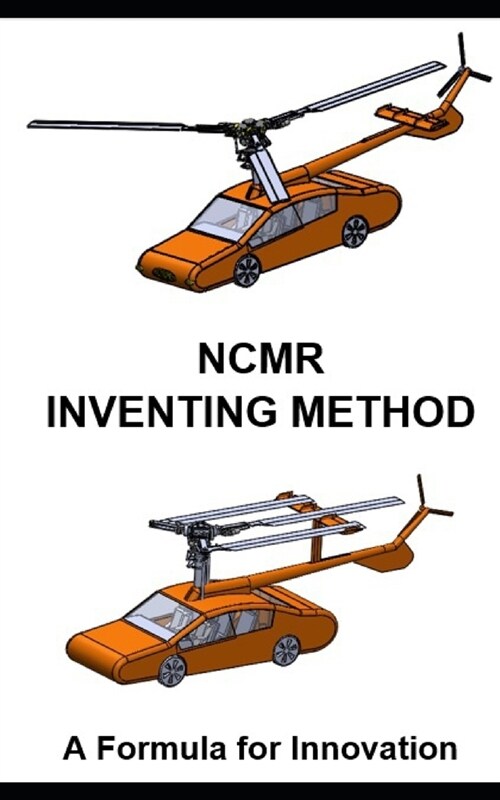 Ncmr Inventing Method: A Formula for Innovation (Paperback)