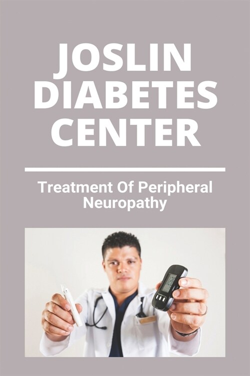 Joslin Diabetes Center: Treatment Of Peripheral Neuropathy: Splenda Diabetes Care Shakes (Paperback)