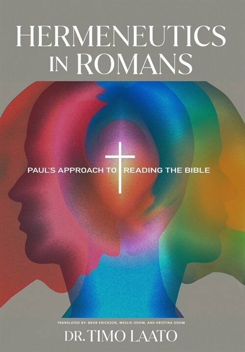 Hermeneutics in Romans: Pauls Approach to Reading the Bible (Hardcover)