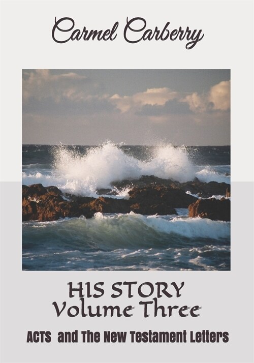 HIS STORY Volume Three: ACTS & The New Testament Letters (Paperback)