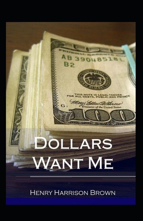 Dollars Want Me: illustrated edition (Paperback)