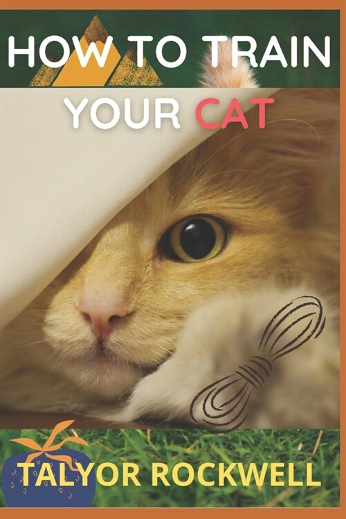 How to Train your Cat (Paperback)