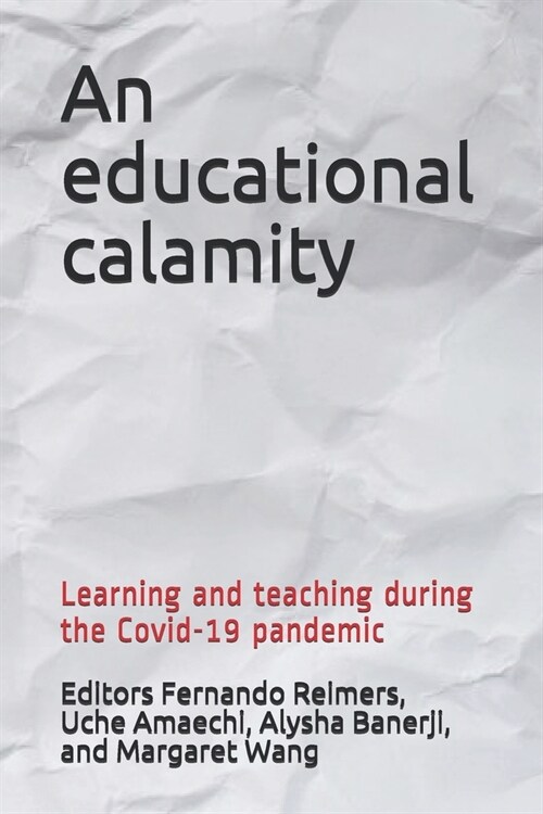 An educational calamity: Learning and teaching during the Covid-19 pandemic (Paperback)