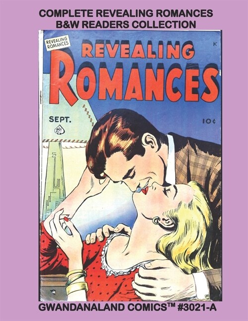 Complete Revealing Romances - B&W Readers Collection: Gwandanaland Comics #3021-A: Economical Black & White Version - Six Full Issues - Classic Love C (Paperback)