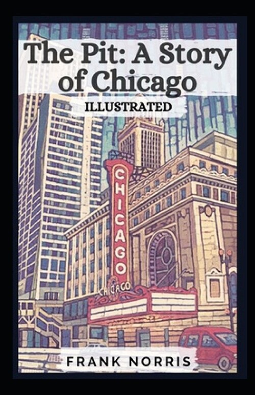 The Pit: A Story of Chicago Illustrated (Paperback)