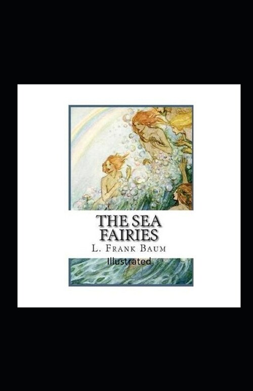 The Sea Fairies Illustrated (Paperback)