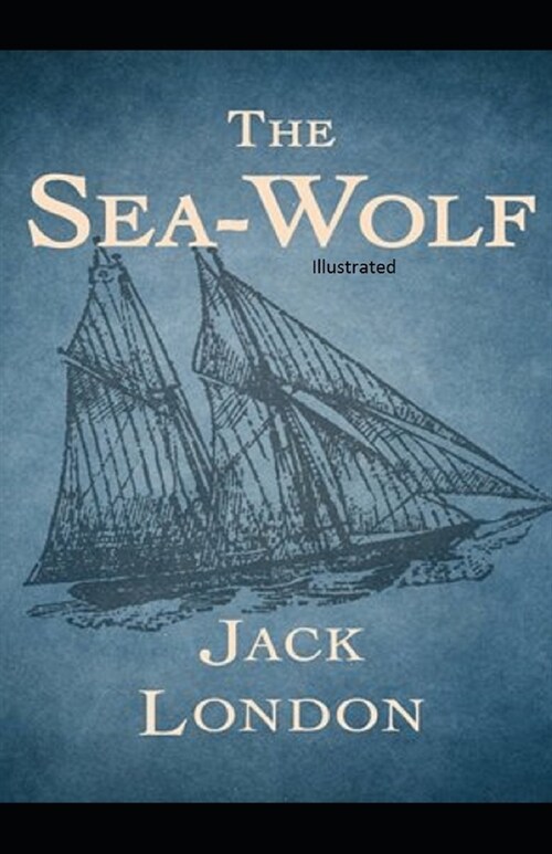 The Sea-Wolf Illustrated (Paperback)