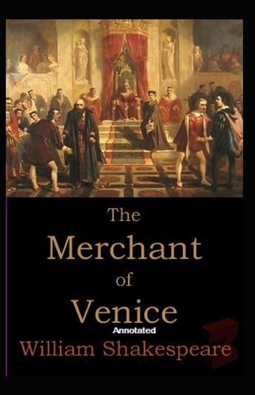 The Merchant of Venice Annotated (Paperback)