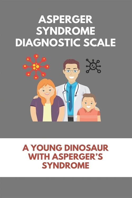Asperger Syndrome Diagnostic Scale: A Young Dinosaur With Aspergers Syndrome: Aspergers Checklist (Paperback)