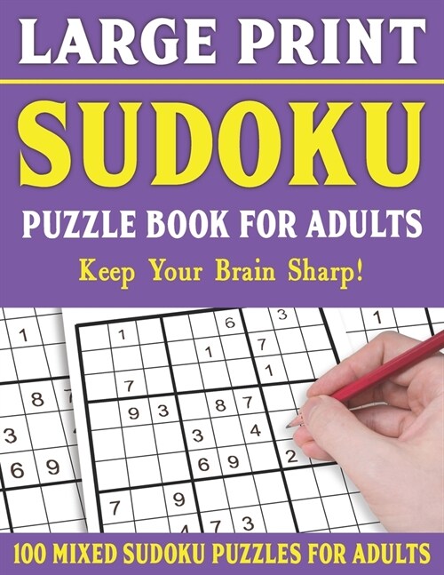 Large Print Sudoku Puzzle Book For Adults: Brain Games For Adults-Easy Medium and Hard Large Print Puzzles For Adults- Vol 18 (Paperback)