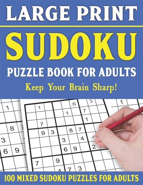 Large Print Sudoku Puzzle Book For Adults: Brain Games For Adults-Easy Medium and Hard Large Print Puzzles For Adults- Vol 22 (Paperback)