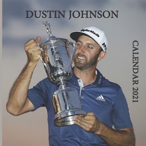 Dustin Johnson Calendar 2021: DUSTIN JOHNSON WALL CALENDAR 2021 8,5x8,5 FINISH GLOSSY GOLF GIFT THE LEGEND (Paperback)