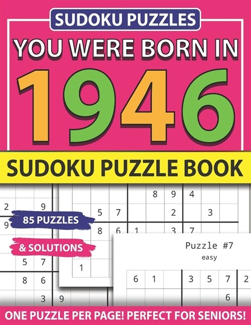 You Were Born In 1946: Sudoku Puzzle Book: Sudoku Puzzle Book For Adults Large Print Sudoku Game Holiday Fun-Easy To Hard Sudoku Puzzles (Paperback)